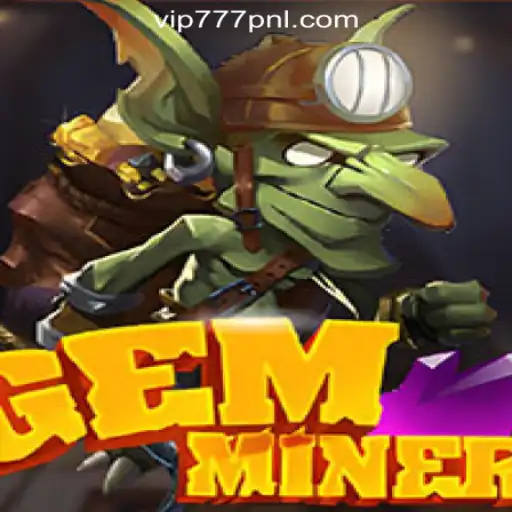 GemMiner: An Exciting Adventure in 777PNL Online Casino Philippines